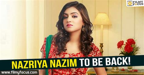 nazriya nazim to be back on screen filmy focus filmy focus