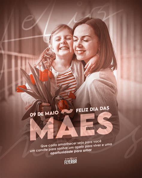 A Equipe Psd Flyer Br Deseja Um Feliz Dia Das Mães A Todas As Mamães Que Cada Amanhecer Seja