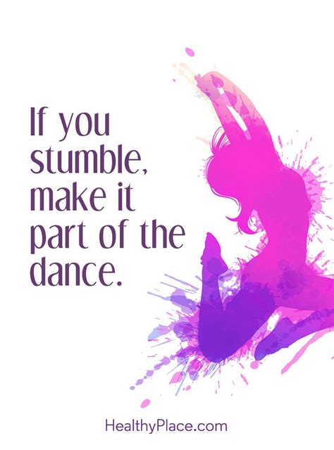 Positive Quote If You Stumble Make It Part Of The Dance