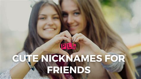 200 Nicknames For Friends Good Cute Funny And Weird Nicknames