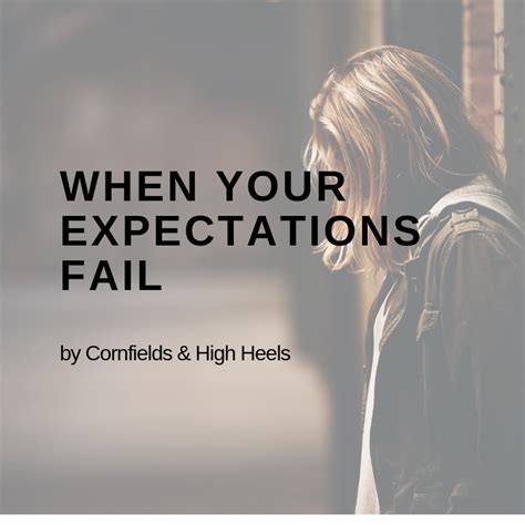 When Your Expectations Fail - Cornfields & Highheels