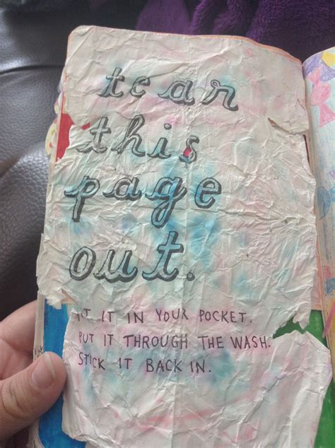 Wreck This Journal Tear This Page Out Put It I Your Pocket Put It Through The Wash Stick It