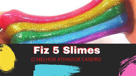 Fiz 5 Slimes Ativador Caseiro Brincando Com Papai Slime Colorida