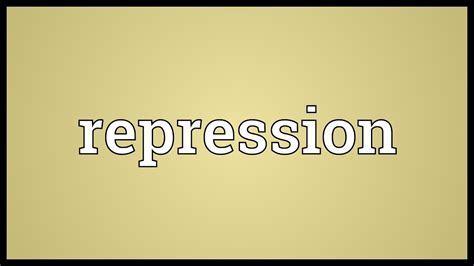 Repression Meaning Types Signs Causes And Impacts