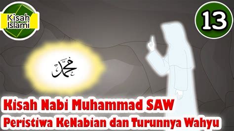 Nabi Muhammad SAW Part Peristiwa Kenabian Dan Turunnya Wahyu Kisah Islami Channel YouTube