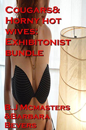Cougars Horny Hot Wives Exhibitionist Bundle English Edition EBook