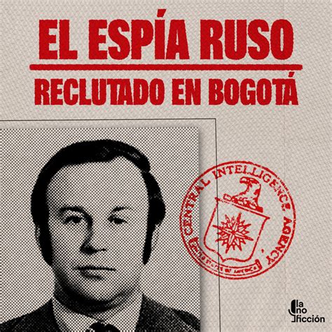 El Espía Ruso Reclutado En Bogotá Podcast On Spotify