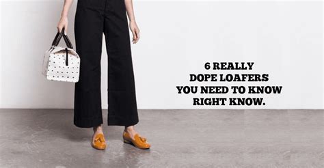 6 Really Dope Loafers You Need To Know Right Know Theunstitchd Women S Fashion Blog