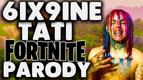 6ix9ine Tati Fortnite Battle Royale Parody Youtube