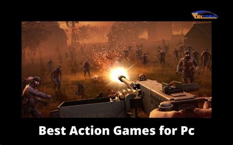 Best Action Games For Pc Of All Time What To Play Right Now Ventuneac