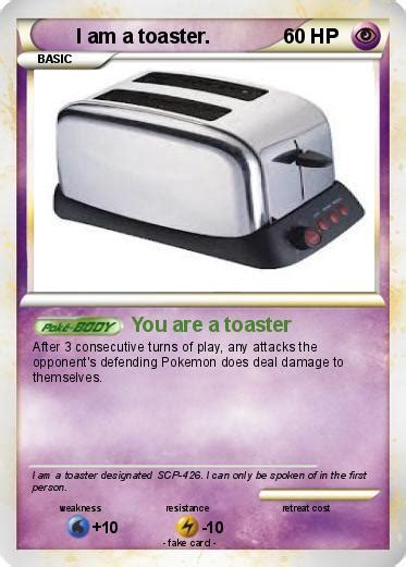 Pokémon I Am A Toaster You Are A Toaster My Pokemon Card