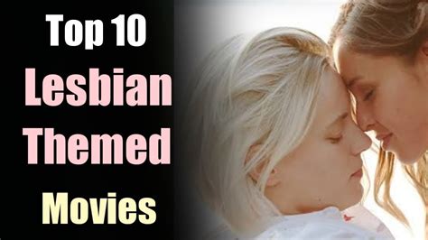 Top 10 Lesbian Themed Movies Lesbian Movies Romance Movies Youtube