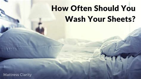 How Often Should You Wash Your Sheets 2024 Mattress Clarity