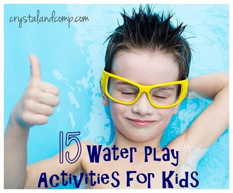 15 Water Play Activities For Kids Water Play Activities Summer Fun