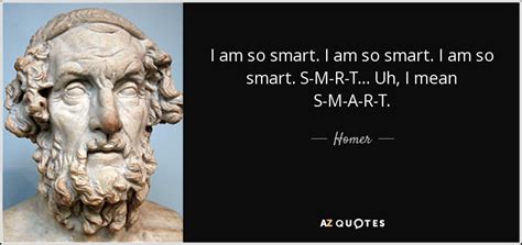 Homer Quote I Am So Smart I Am So Smart I Am