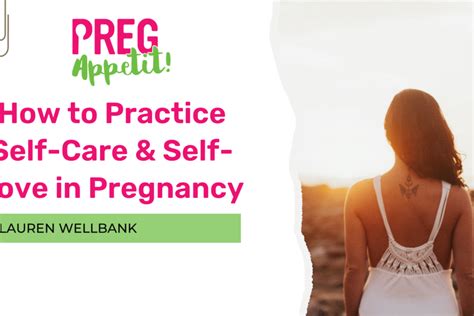 How To Practice Self Care And Self Love In Pregnancy Preg Appetit