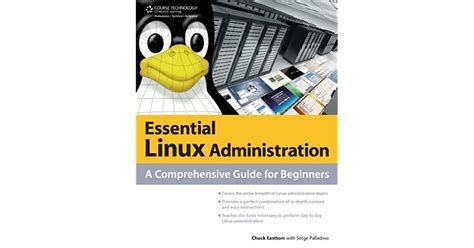 Essential Linux Administration A Comprehensive Guide For Beginners By