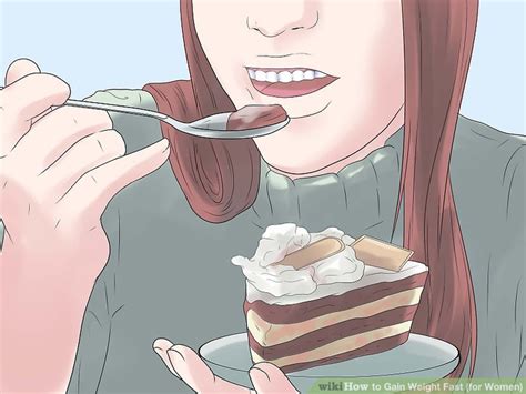 Which really helps to gain weight. 4 Ways to Gain Weight Fast (for Women) - wikiHow