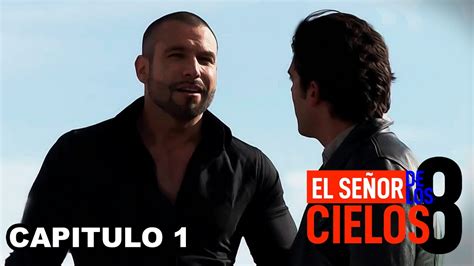 Capitulo 1 Completo El Señor De Los Cielos 8 El Gran Inicio De La Octava Temporada Youtube