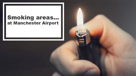 Smoking Areas At Manchester Airport Terminal 1 2 And 3 Manchester