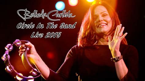 Belinda Carlisle Circle In The Sand Live 2015 Youtube