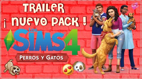 Nuevo Pack Los Sims 4 Perros Y Gatos Tráiler Mi Opinión Youtube