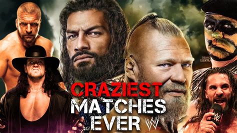 Wwe Craziest Matches Ever Youtube