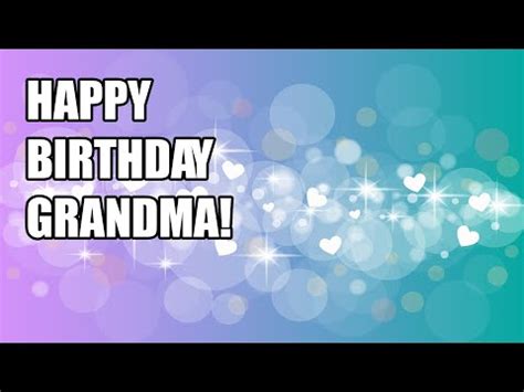 Here are 60 of the best grandma gift ideas that she's guaranteed to love, from personalized gifts for grandma to good gifts for grandma and christmas gifts filled with love, wisdom, and plenty of hugs, every day with grandma is a treasure. HAPPY BIRTHDAY GRANDMA! birthday cards - YouTube