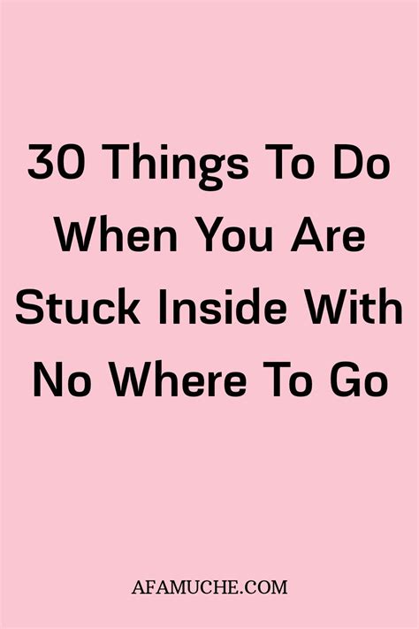 100 Things To Do When You Re Stuck At Home Artofit