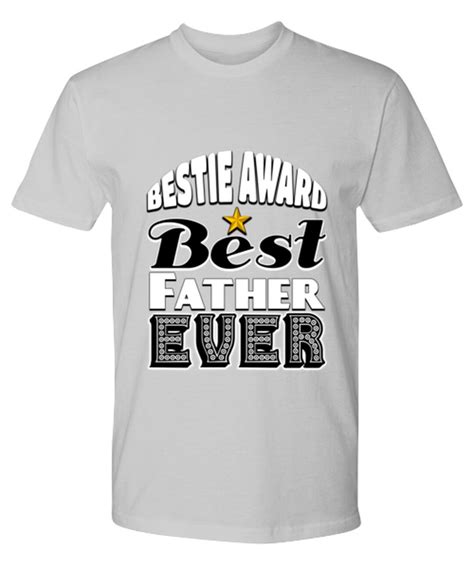 Best Father Ever Tee Shirt Award Thank You Appreciation T Etsy