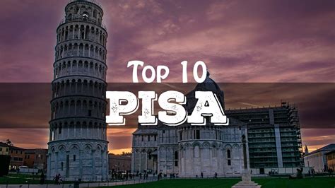 Top 10 Cosa Vedere A Pisa Youtube