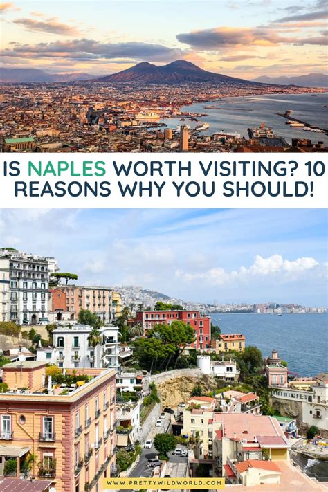 Is Naples Worth Visiting 10 Reasons Why You Should