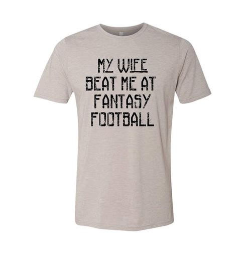 my wife beat me at fantasy football t for husband funny etsy