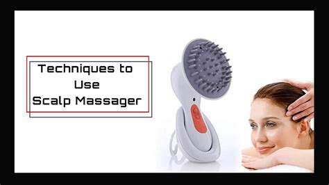 How To Use A Scalp Massager To Stimulate Hair Growth