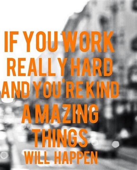 If You Work Really Hard With Images Amazing Inspirational Quotes