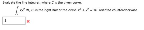 solved evaluate the line integral where c is the given