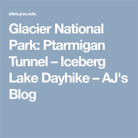 Glacier National Park Ptarmigan Tunnel Iceberg Lake Dayhike Ajs