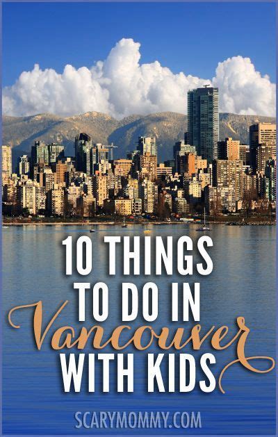 10 Things To Do In Vancouver With Kids | Vancouver vacation, Vancouver