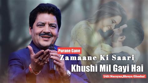 Zamane Ki Sari Khushi Mil Gayi Hai Udit Narayan Shreya Ghoshal