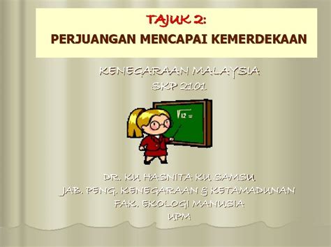 Bagaimanapun, sistem pemerintahan raja digubal menjadi sistem raja berperlembagaan. TAJUK 2 PERJUANGAN MENCAPAI KEMERDEKAAN KENEGARAAN ...