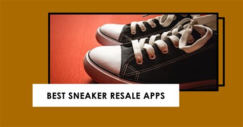 15 Best Sneaker Resale Apps Of 2023