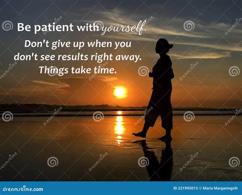 Inspirational Quote Be Patient With Yourself Don`t Give Up When You