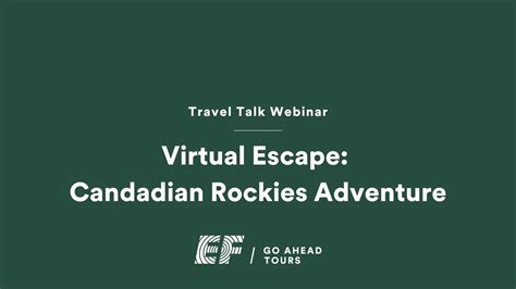 Travel Talk Webinar Canadian Rockies Adventure Ef Go Ahead Tours