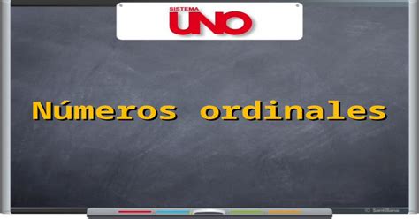 Números Ordinales Números Ordinales Los Números Que Sirven Para