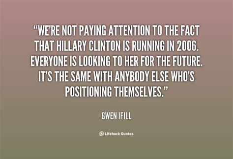 There is ecstasy in paying attention. Pay Attention To Her Quotes. QuotesGram