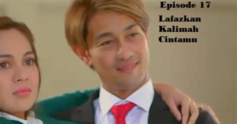 Novel 'lafazkan kalimah cintamu' ini penuh dengan emosi kerana ia menyentuh isu keluarga dan hubungan suami isteri. Episode 17 Lafazkan Kalimah Cintamu
