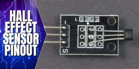 Learn How Hall Effect Sensor Pinout Works