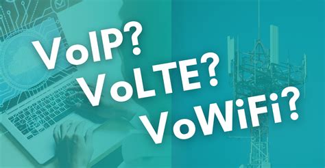 Unpacking The Differences Between Voip Volte And Vowifi A Guide For