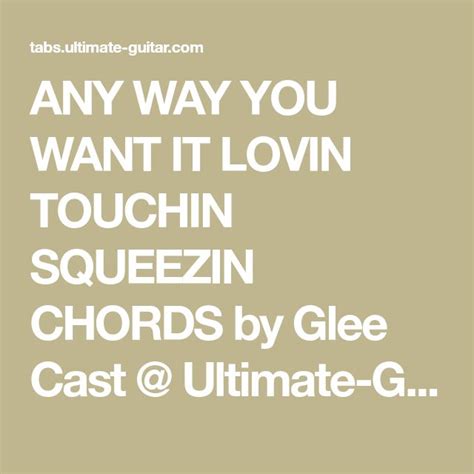 Any Way You Want It Lovin Touchin Squeezin Chords By Glee Cast