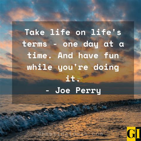 70 Living Life One Day At A Time Quotes And Sayings